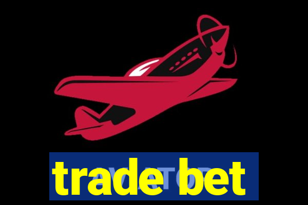 trade bet